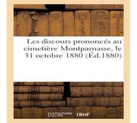 Sans Auteur Les discours prononcés au cimetière Montparnasse, le 31 octobre Sans Auteur Multicolor