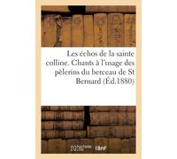 Sans Auteur Les échos de la Se colline. Chants des pèlerins du berceau de St Sans Auteur Multicolor