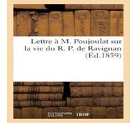 Sans Auteur Lettre a M. Poujoulat, sur la vie du R. P. de Ravignan Paperback Book Sans Auteur Multicolor