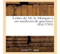 Sans Auteur Lettre de M. le Marquis de à un médecin de province Paperback Book Sans Auteur Multicolor