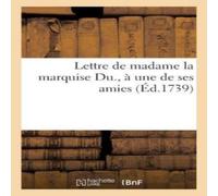 Sans Auteur Lettre de madame la marquise Du. à une de ses amies Paperback Book Sans Auteur Multicolor