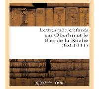 Sans Auteur Lettres aux enfants sur Oberlin et le Ban-de-la-Roche Paperback Book Sans Auteur Multicolor
