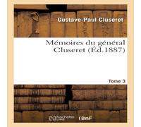 Sans Auteur Memoires du general Cluseret. T. 3 Paperback Book Sans Auteur Multicolor