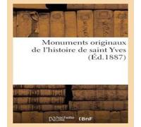 Sans Auteur Monuments originaux de l'histoire de saint Yves Paperback Book Sans Auteur Multicolor