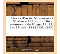 Sans Auteur Noces d'or de Monsieur et Madame F. Lauras : Sirot, commune de Sans Auteur Multicolor