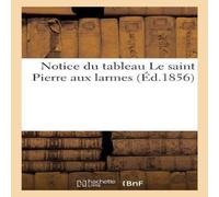 Sans Auteur Notice du tableau Le saint Pierre aux larmes Paperback Book Sans Auteur Multicolor
