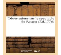 Sans Auteur Observations sur le spectacle de Rouen Paperback Book Sans Auteur Multicolor