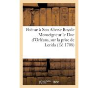 Sans Auteur Poëme à Son Altesse Royale Monseigneur le Duc d'Orléans Sans Auteur Multicolor