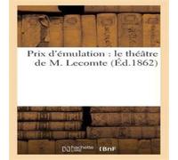 Sans Auteur Prix d'émulation : le théâtre de M. Lecomte Paperback Book Sans Auteur Multicolor