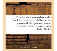 Sans Auteur Proces des membres de la Commune. Compte rendu in extenso des Sans Auteur Multicolor