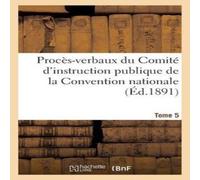 Sans Auteur Proces-verbaux du Comite d'instruction publique de la Convention Sans Auteur Multicolor