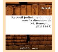 Sans Auteur Recueil judiciaire du midi sous la direction de M. Benech Sans Auteur Multicolor