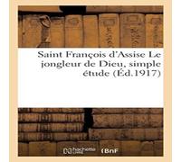 Sans Auteur Saint François d'Assise Le jongleur de Dieu, simple étude Sans Auteur Multicolor