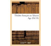 Sans Auteur Théâtre français au Moyen Age Paperback Book Sans Auteur Multicolor