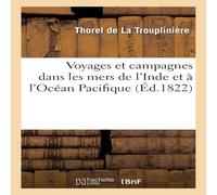 Sans Auteur Voyages et campagnes dans les mers de l'Inde et a l'Ocean Sans Auteur Multicolor