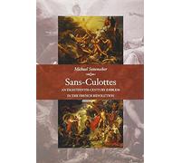 Sans-Culottes - An Eighteenth-Century Emblem in the French Revolution