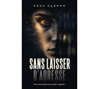 Sans laisser d'adresse: Un thriller psychologique (Les Absents Ordinaires)