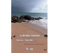 Sans lui..sans elle: La derniere tentation