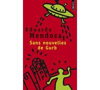 Sans Nouvelles de Gurb: Written by Eduardo Mendoza, 2013 Edition, Publisher: Contemporary French Fiction [Paperback]