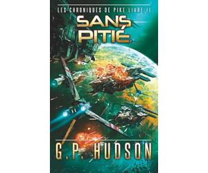 Sans Pitié: Une Aventure Épique de Space Opera (Les Chroniques de Pike)
