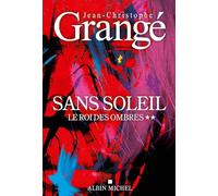 Sans soleil - tome 2 - Le Roi des ombres: Thriller