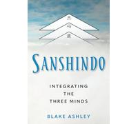 Sanshindo: Integrating the Three Minds