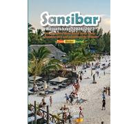 Sansibar Reiseführer 2026/2027: Die ultimative Reise durch Stone Town, Gewürzfarmen und paradiesische Strände