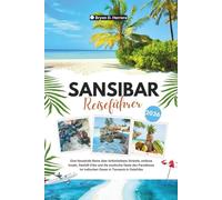 Sansibar Reiseführer 2026: Eine fesselnde Reise über türkisfarbene Strände, zeitlose Inseln, Swahili-Erbe und die exotische Seele des Paradieses im Indischen Ozean in Tansania in Ostafrika