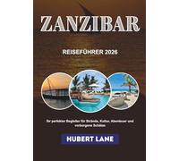 Sansibar Reiseführer 2026: Ihr perfekter Begleiter für Strände, Kultur, Abenteuer und verborgene Schätze