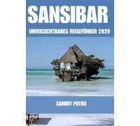 SANSIBAR UNVERZICHTBARES REISEFÜHRER 2026