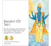 Sanskrit CD Teil I: Die Grundlagen der Sprache. Das Sanskrit-Alphabet und ausgewählte Übungen