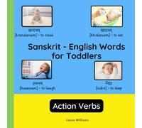 Sanskrit - English Words for Toddlers - Action Verbs: Teach and Learn Sanskrit For Kids and Beginners | Bilingual Picture Book with English ... Books for Children (English-Sanskrit))