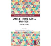 Sanskrit Hymns Across Traditions: Studying Stotras (Routledge Studies in Asian Religion and Philosophy)