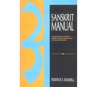 Sanskrit Manual: A Quick Reference Guide to the Phonology and Grammar of Classical Sanskrit