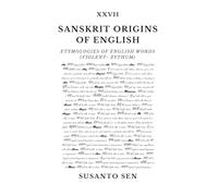 Sanskrit Origins of English: Etymologies of English Words (violent- zythum): 32