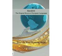 Sanskrit : The Original Source of European Languages