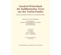 Sanskrit-Worterbuch der buddhistischen Texte aus den Turfan-Funden. Lieferung 29: Nachtrage zu tri / hri-mat. Weitere Nachtrage zu akalaka / ... ... Literatur der Sarvastivada-Schule, 29)