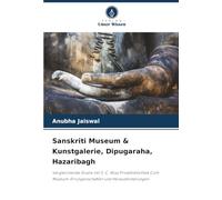 Sanskriti Museum & Kunstgalerie, Dipugaraha, Hazaribagh: Vergleichende Studie mit S. C. Roys Privatbibliothek Cum Museum: Errungenschaften und Herausforderungen