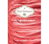 Sant Ambroeus: The Cafe Cookbook: Light Lunches, Sweet Treats, and Coffee Drinks from New York's Favorite Milanese Cafe: Light Lunches, Sweet Treats, ... Drinks from New York's Favorite Milanese Café