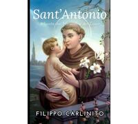 Sant’Antonio da Padova: Il Santo dei Miracoli e dei Cuori Innamorati