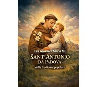 Sant’Antonio da Padova: Nella tradizione popolare (Messaggeri di pace)