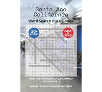 Santa Ana California Word Search Puzzle Book: Think you know Santa Ana, California? Give this a try. Puzzles for Adults, Seniors and Teens.