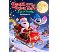 Santa and the Flying Yeti:A Sock Puzzle.: FlippoStories | Santa Claus | Christmas | Reindeer | Christmas Eve | Gift | Yeti | fairy tale | adventure |