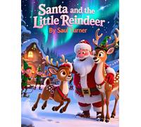 Santa and the Little Reindeer Who Forgot to Fly