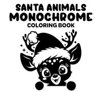 Santa Animals Monochrome Coloring Book: One-Color Christmas Designs for Relaxing Holiday Fun