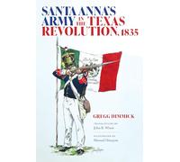 Santa Anna's Army in the Texas Revolution, 1835 (The Texas Experience, Books Made Possible by Sarah '84 and Mark '77 Philpy)
