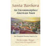 Santa Barbara: An Uncommonplace American Town