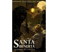 Santa Bendita: La sangre de la bestia