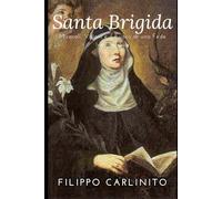 Santa Brigida: Miracoli, Visioni e il Fuoco di una Fede Incontenibile