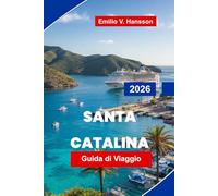 SANTA CATALINA Guida di viaggio 2026: Scopri avventure costiere, snorkeling e immersioni, sentieri panoramici, ristorazione locale e consigli pratici per la tua fuga in California